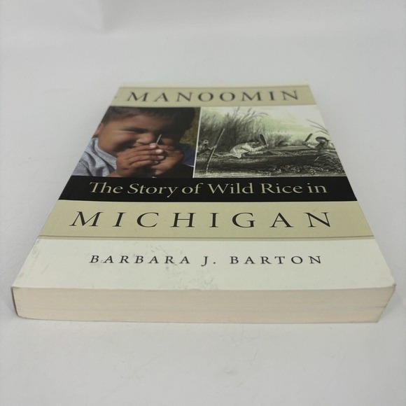 Manoomin: The Story of Wild Rice in Michigan by Barbara Barton Paperback - Picture 4 of 9